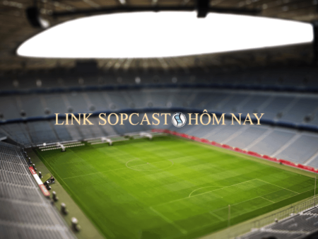 Sopcast và ACEstream – Hướng dẫn xem bóng đá bằng linksopcast