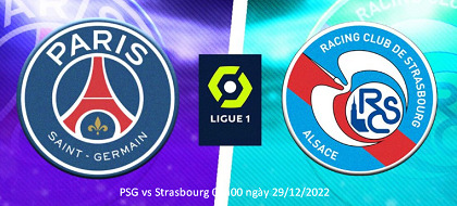 Soi Kèo PSG vs Strasbourg 03h00 ngày 29/12/2022 Ligue 1