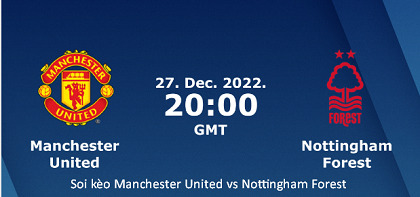 Soi kèo Manchester United vs Nottingham Forest 3h ngày 26/12