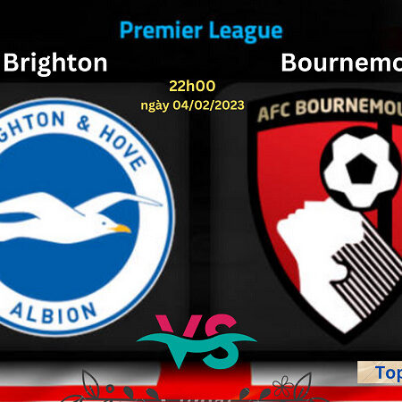 Dự đoán Brighton vs Bournemouth 22h00 ngày 4/2/2023 mới nhất