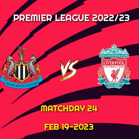 Dự đoán Newcastle vs Liverpool 00h30 ngày 19/02/2023 mới nhất
